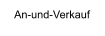 An-und-Verkauf